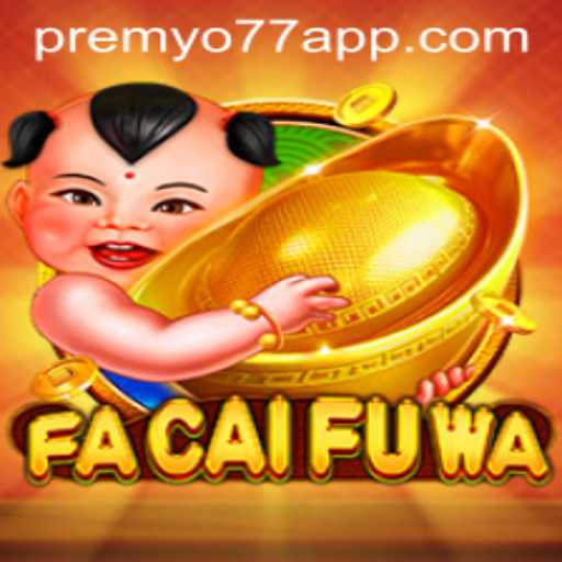 Discovering the Thrills of FaCaiFuWa: A Journey into the Virtual Realm with PREMYO77